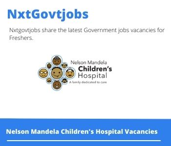 Nelson Mandela Childrens Hospital Professional Nurse Vacancies in Johannesburg 2023