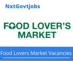 Food Lovers Market Cleaner Vacancies in Pretoria 2023