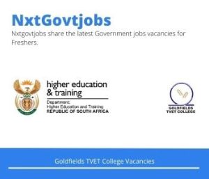 Goldfields TVET College Cleaner Vacancies in Pretoria 2023