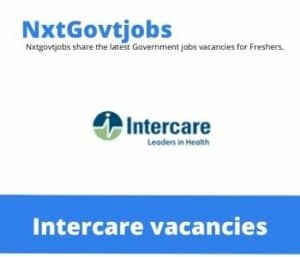 Intercare Care Worker Vacancies in Pretoria – Deadline 01 June 2023