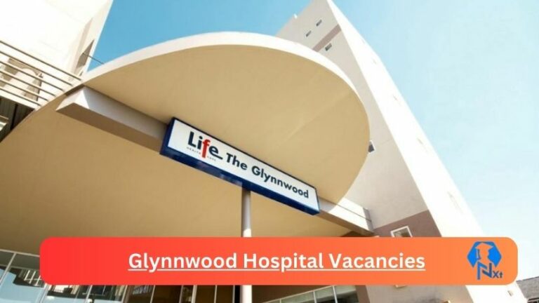3x New Glynnwood Hospital Vacancies 2024 @lifehealthcare.co.za Career Portal