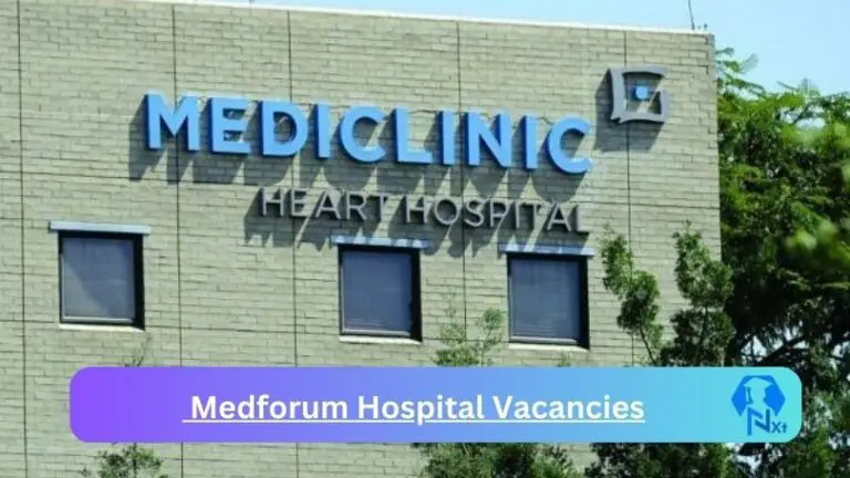 x1 New Medforum Hospital Vacancies 2024 @careers.mediclinic.co.za Career Portal