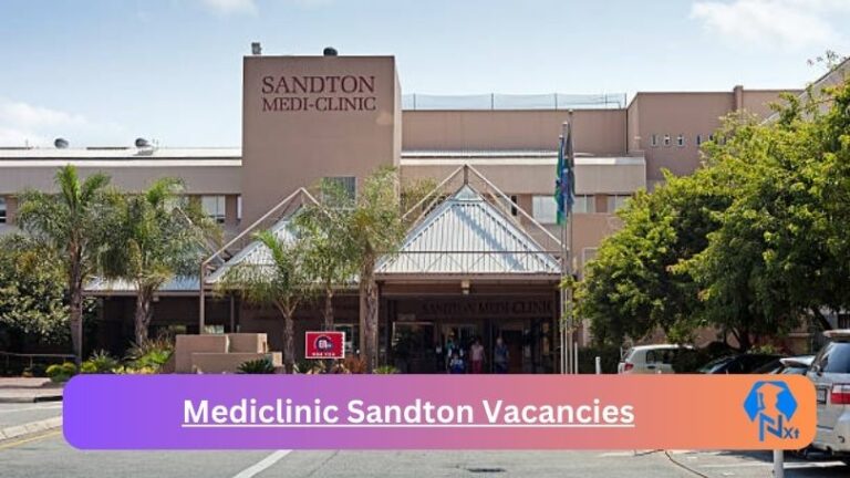 x1 New Mediclinic Sandton Vacancies 2024 @mediclinic.co.za Career Portal