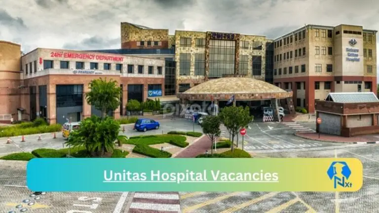 5x New Unitas Hospital Vacancies 2024 @netcare.co.za Career Portal
